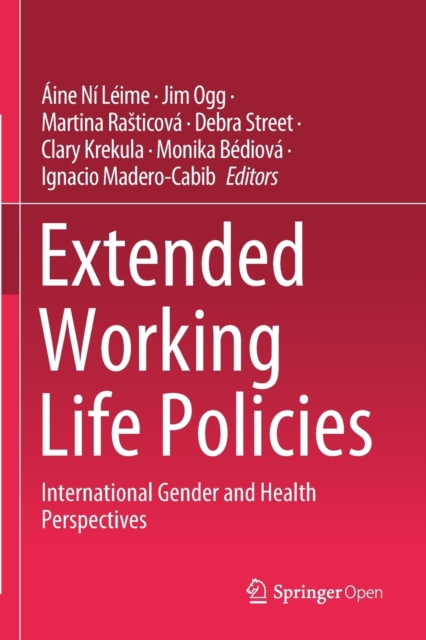 Extended Working Life Policies : International Gender and Health Perspectives, Paperback / softback Book