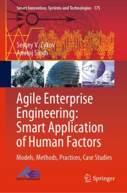 Agile Enterprise Engineering: Smart Application of Human Factors : Models, Methods, Practices, Case Studies, Hardback Book