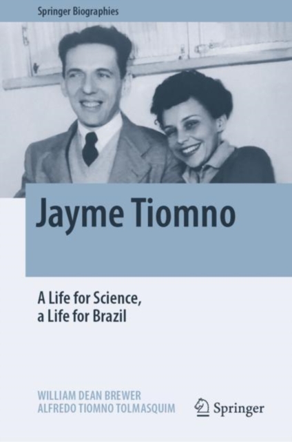 Jayme Tiomno : A Life for Science, a Life for Brazil, Hardback Book