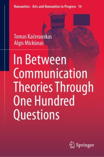 In Between Communication Theories Through One Hundred Questions, Hardback Book