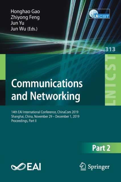 Communications and Networking : 14th EAI International Conference, ChinaCom 2019, Shanghai, China, November 29 - December 1, 2019, Proceedings, Part II, Paperback / softback Book