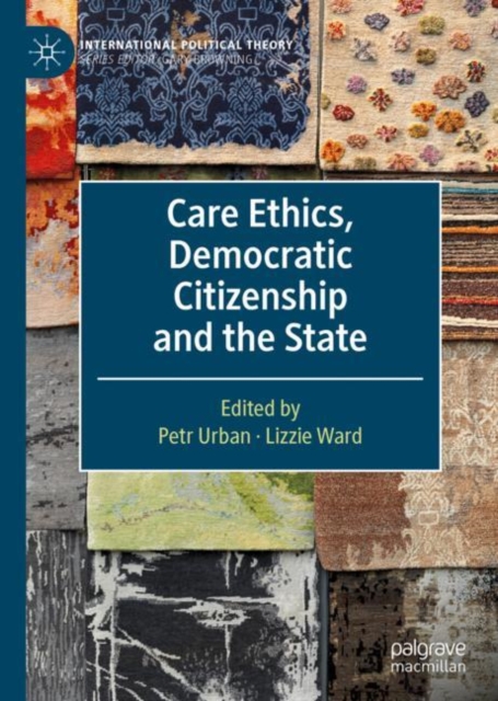 Care Ethics, Democratic Citizenship and the State, Hardback Book