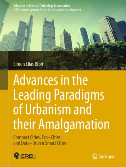 Advances in the Leading Paradigms of Urbanism and their Amalgamation : Compact Cities, Eco-Cities, and Data-Driven Smart Cities, PDF eBook