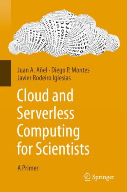 Cloud and Serverless Computing for Scientists : A Primer, Hardback Book
