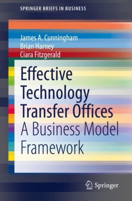 Effective Technology Transfer Offices : A Business Model Framework, Paperback / softback Book