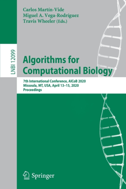 Algorithms for Computational Biology : 7th International Conference, AlCoB 2020, Missoula, MT, USA, April 13-15, 2020, Proceedings, Paperback / softback Book