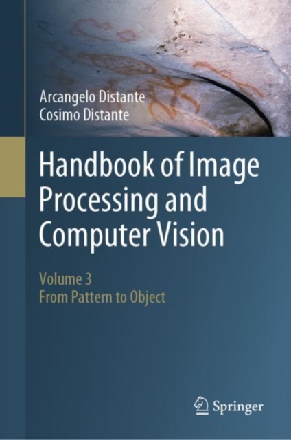 Handbook of Image Processing and Computer Vision : Volume 3: From Pattern to Object, Hardback Book