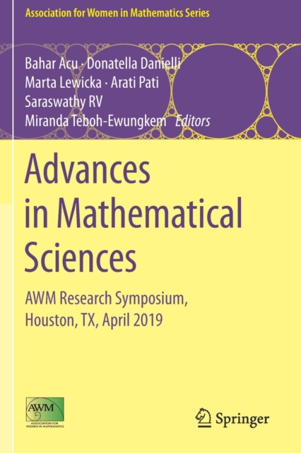 Advances in Mathematical Sciences : AWM Research Symposium, Houston, TX, April 2019, Paperback / softback Book