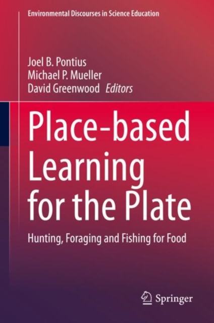 Place-based Learning for the Plate : Hunting, Foraging and Fishing for Food, PDF eBook