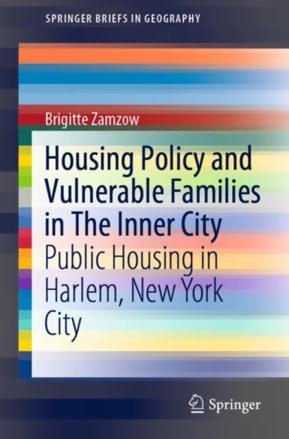 Housing Policy and Vulnerable Families in The Inner City : Public Housing in Harlem, New York City, Paperback / softback Book