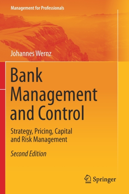 Bank Management and Control : Strategy, Pricing, Capital and Risk Management, Paperback / softback Book