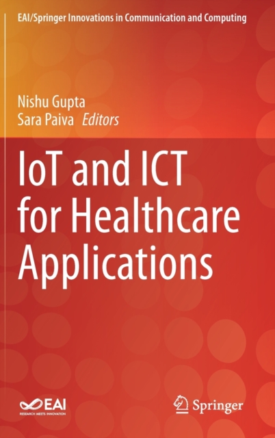 IoT and ICT for Healthcare Applications, Hardback Book