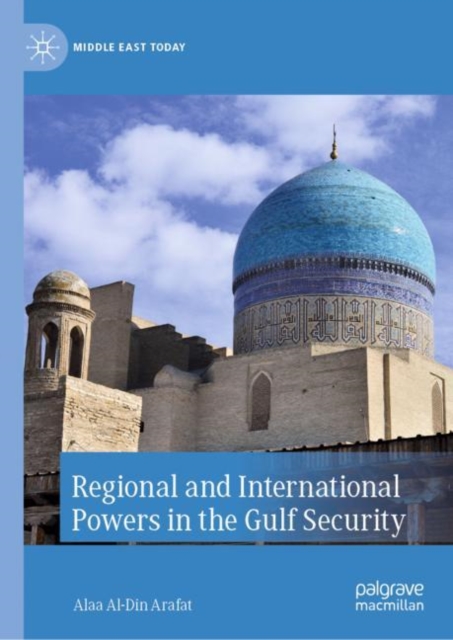 Regional and International Powers in the Gulf Security, Hardback Book