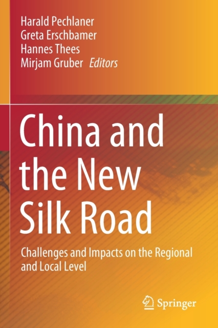 China and the New Silk Road : Challenges and Impacts on the Regional and Local Level, Paperback / softback Book
