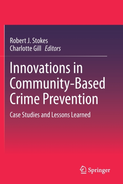 Innovations in Community-Based Crime Prevention : Case Studies and Lessons Learned, Paperback / softback Book