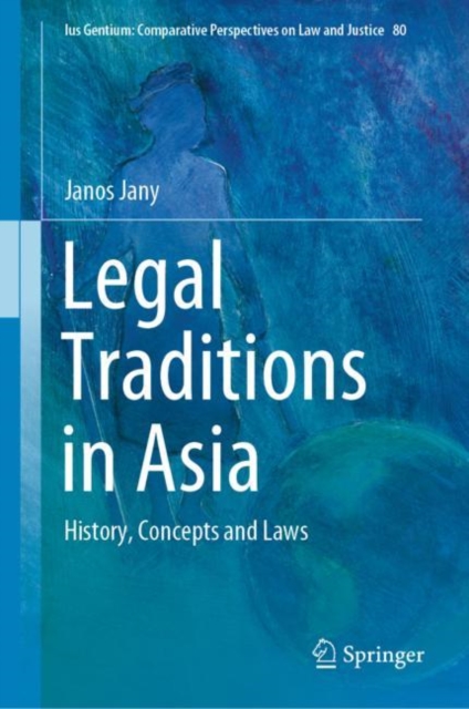 Legal Traditions in Asia : History, Concepts and Laws, Hardback Book