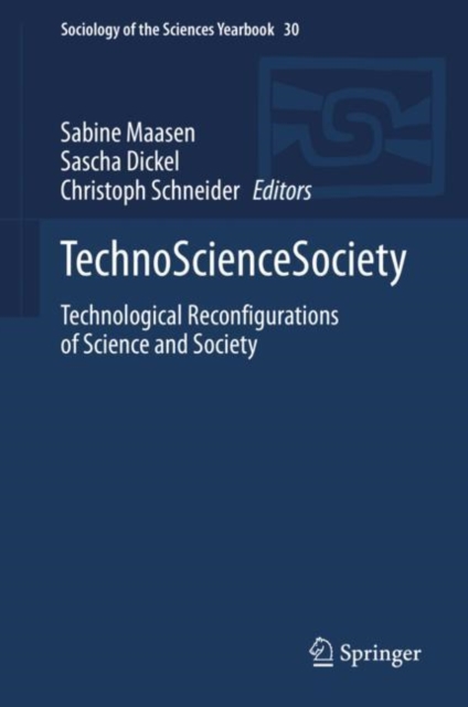 TechnoScienceSociety : Technological Reconfigurations of Science and Society, Hardback Book