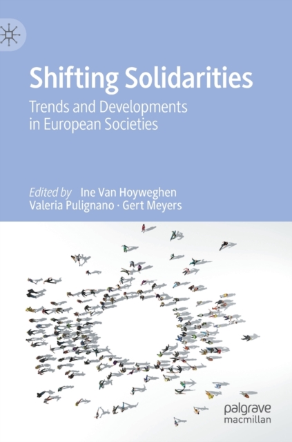 Shifting Solidarities : Trends and Developments in European Societies, Hardback Book