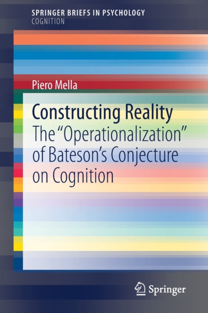 Constructing Reality : The "Operationalization" of Bateson’s Conjecture on Cognition, Paperback / softback Book