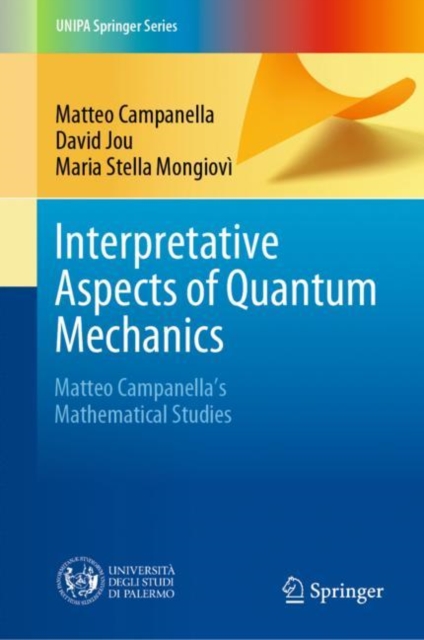 Interpretative Aspects of Quantum Mechanics : Matteo Campanella's Mathematical Studies, Hardback Book