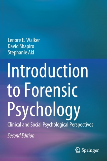 Introduction to Forensic Psychology : Clinical and Social Psychological Perspectives, Hardback Book