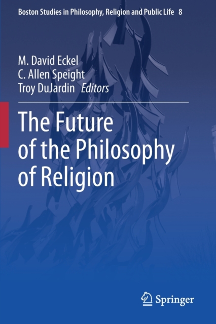 The Future of the Philosophy of Religion, Paperback / softback Book