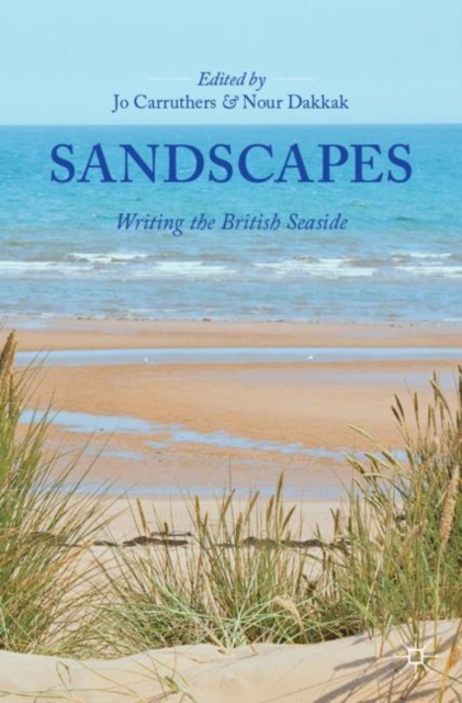 Sandscapes : Writing the British Seaside, Paperback / softback Book