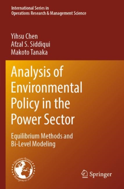 Analysis of Environmental Policy in the Power Sector : Equilibrium Methods and Bi-Level Modeling, Paperback / softback Book