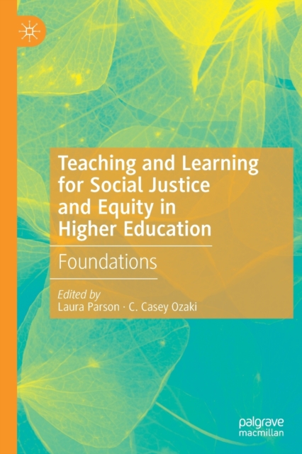 Teaching and Learning for Social Justice and Equity in Higher Education : Foundations, Paperback / softback Book