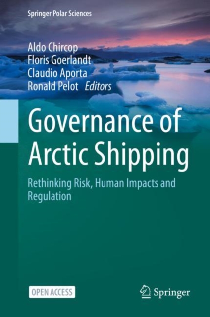 Governance of Arctic Shipping : Rethinking Risk, Human Impacts and Regulation, Hardback Book