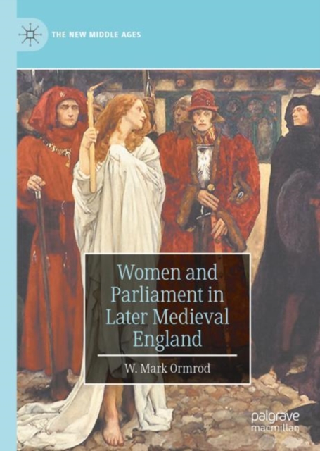Women and Parliament in Later Medieval England, Hardback Book