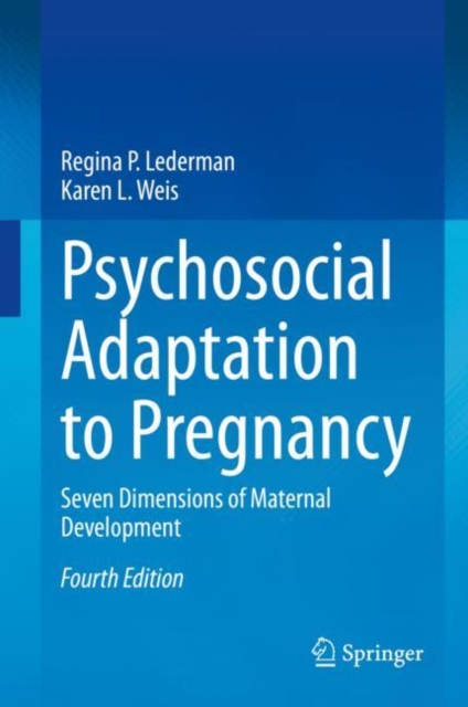 Psychosocial Adaptation to Pregnancy : Seven Dimensions of Maternal Development, Hardback Book