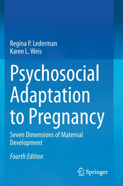 Psychosocial Adaptation to Pregnancy : Seven Dimensions of Maternal Development, Paperback / softback Book