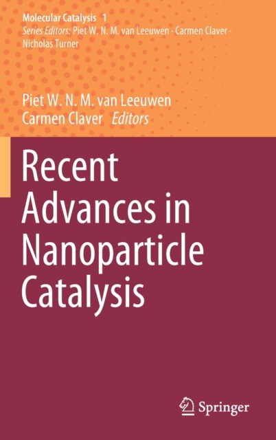Recent Advances in Nanoparticle Catalysis, Hardback Book