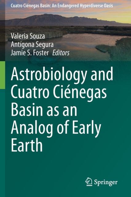 Astrobiology and Cuatro Cienegas Basin as an Analog of Early Earth, Paperback / softback Book