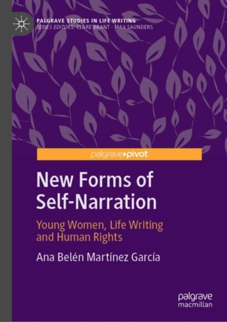 New Forms of Self-Narration : Young Women, Life Writing and Human Rights, Hardback Book