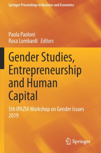 Gender Studies, Entrepreneurship and Human Capital : 5th IPAZIA Workshop on Gender Issues 2019, Paperback / softback Book