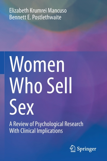 Women Who Sell Sex : A Review of Psychological Research With Clinical Implications, Paperback / softback Book
