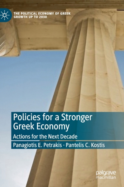 Policies for a Stronger Greek Economy : Actions for the Next Decade, Hardback Book