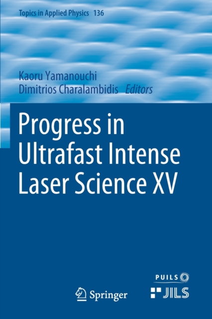 Progress in Ultrafast Intense Laser Science XV, Paperback / softback Book