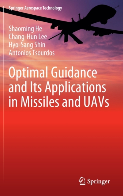 Optimal Guidance and Its Applications in Missiles and UAVs, Hardback Book