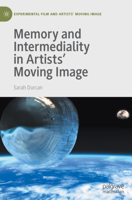 Memory and Intermediality in Artists’ Moving Image, Hardback Book