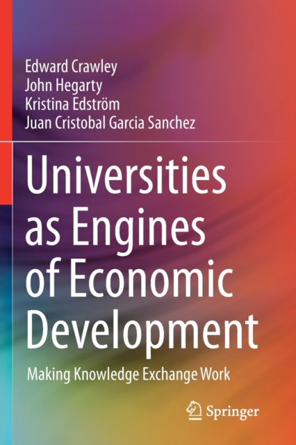 Universities as Engines of Economic Development : Making Knowledge Exchange Work, Paperback / softback Book
