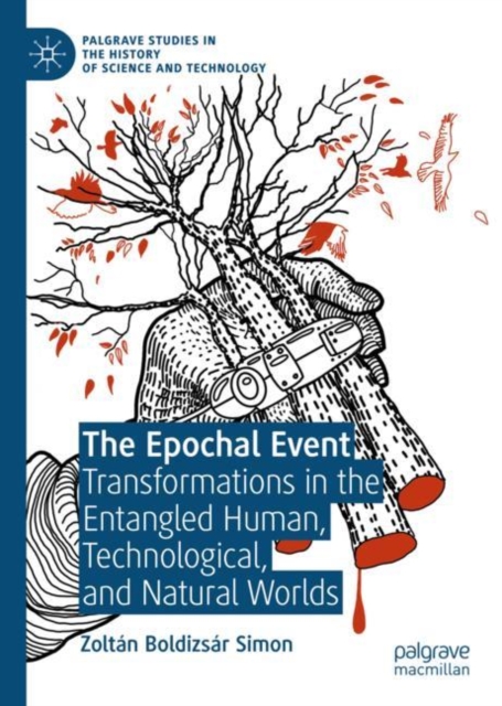 The Epochal Event : Transformations in the Entangled Human, Technological, and Natural Worlds, Hardback Book