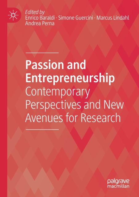 Passion and Entrepreneurship : Contemporary Perspectives and New Avenues for Research, Paperback / softback Book