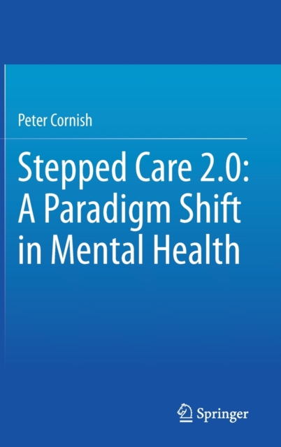 Stepped Care 2.0: A Paradigm Shift in Mental Health, Hardback Book