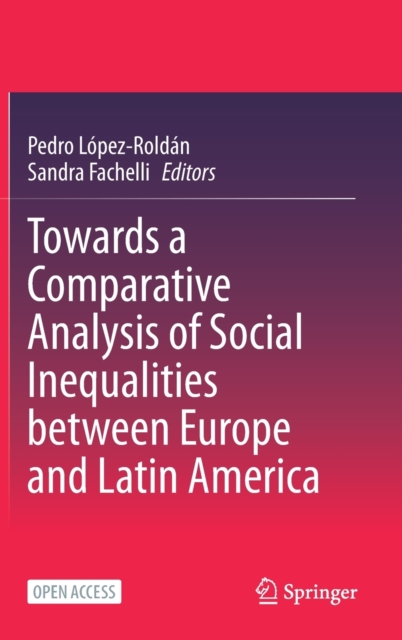 Towards a Comparative Analysis of Social Inequalities between Europe and Latin America, Hardback Book