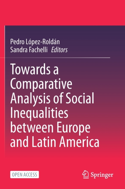Towards a Comparative Analysis of Social Inequalities between Europe and Latin America, Paperback / softback Book