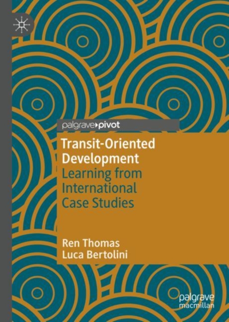 Transit-Oriented Development : Learning from International Case Studies, Hardback Book