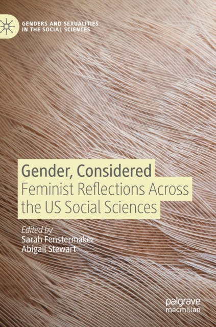 Gender, Considered : Feminist Reflections Across the US Social Sciences, Hardback Book